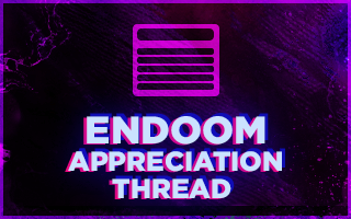ENDOOM Appreciation Thread